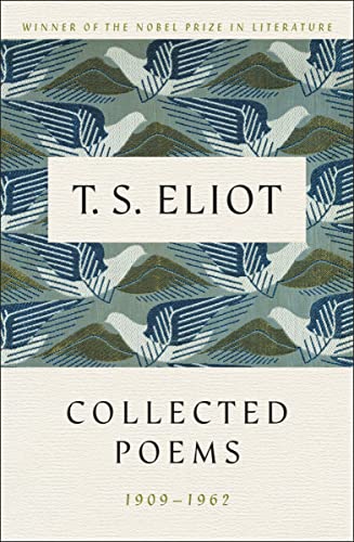 Beispielbild fr T. S. Eliot: Collected Poems, 1909-1962 (The Centenary Edition) zum Verkauf von Goodwill