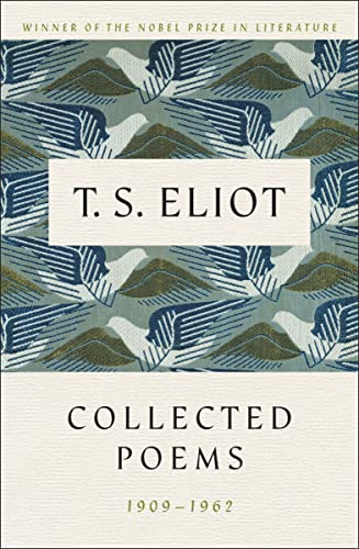 Stock image for T. S. Eliot: Collected Poems, 1909-1962 (The Centenary Edition) for sale by Dream Books Co.