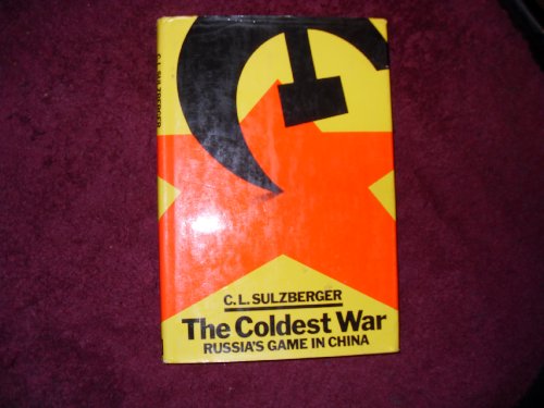 Beispielbild fr The Coldest War : The Russian Game in China zum Verkauf von Better World Books