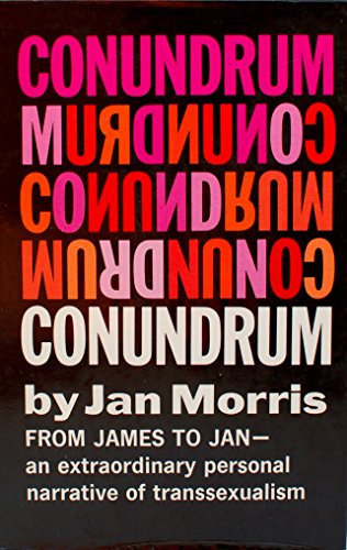 Stock image for Conundrum: From James to Jan - An Extraordinary Personal Narrative of Transsexualism for sale by HPB Inc.