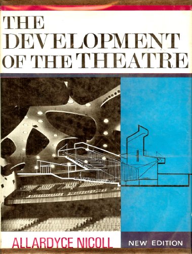 9780151253272: The development of the theatre : a study of theatrical art from the beginnings to the present day