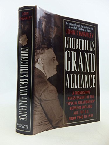 9780151275816: Churchill's Grand Alliance: The Anglo-American Special Relationship 1940-57