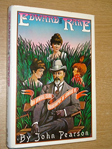 Beispielbild fr Edward the rake: An unwholesome biography of Edward VII zum Verkauf von Wonder Book