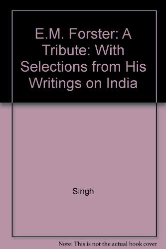 Stock image for E.M. Forster: A Tribute: With Selections from His Writings on India for sale by Wonder Book