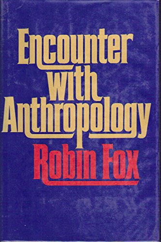 Encounter With Anthropology (9780151287932) by Fox, Robin