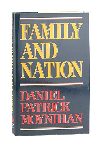 Family and Nation (Godkin Lectures, 1985) (9780151301430) by Moynihan, Daniel Patrick