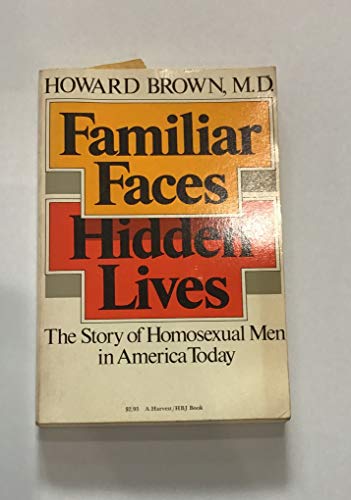 Beispielbild fr Familiar Faces, Hidden Lives : The Story of Homosexual Men in America Today zum Verkauf von Better World Books