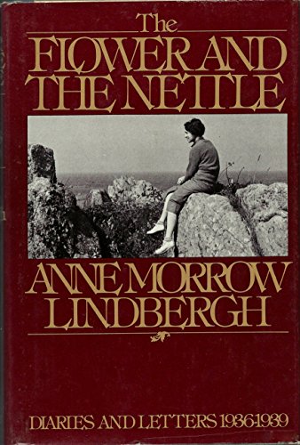 9780151315017: The flower and the nettle: Diaries and letters of Anne Morrow Lindbergh, 1936-1939