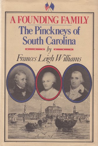 A Founding Family: The Pinckneys of South Carolina