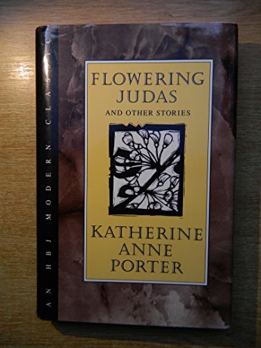 9780151318117: Flowering Judas and Other Stories (H B J MODERN CLASSIC)