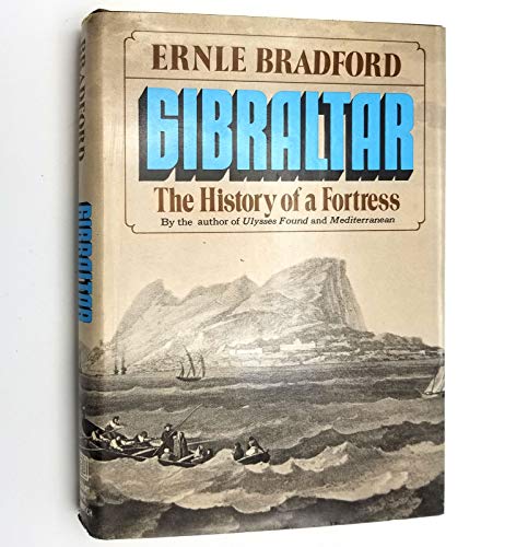 Stock image for Gibraltar : The History of a Fortress for sale by Better World Books