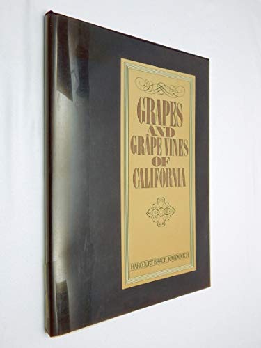 Stock image for Grapes and Grapevines of California Published Under the Auspices of the California State Vinicultural Association for sale by Arnold M. Herr