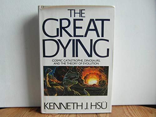 9780151369041: Great Dying: Cosmic Catastrophe, Dinosaurs and the Theory of Evolution