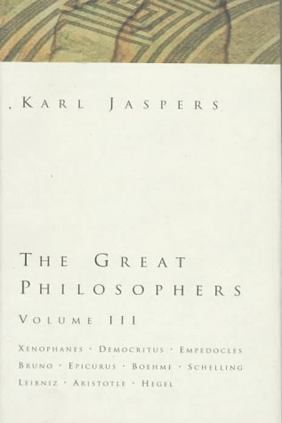 Imagen de archivo de The Great Philosophers: Xenophanes, Democritus, Empedocles, Bruno, Epicurus, Boehme, Schelling, Leibniz, Aristotle, Hegel (The Great Philosophers, Volume III) a la venta por SecondSale