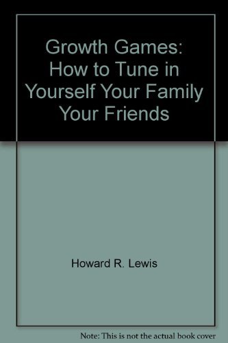 Imagen de archivo de Growth Games : How to Tune in Yourself, Your Family, Your Friends a la venta por Better World Books