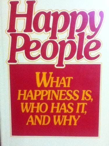 Stock image for Happy People : What Happiness Is, Who Has It and Why for sale by Better World Books