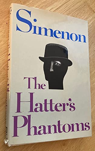 9780151392704: The Hatter's Phantoms / Simenon ; Translated from the French by Willard R. Trask