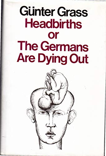 Imagen de archivo de Headbirths or the Germans are Dying Out a la venta por Weller Book Works, A.B.A.A.