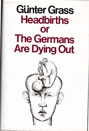 Stock image for Headbirths or the Germans Are Dying Out for sale by rarefirsts