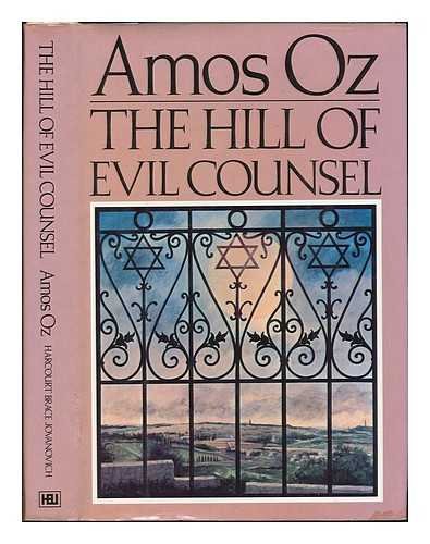 The Hill of Evil Counsel : Three Stories Translated from the Hebrew by Nicholas De Lange in Collaboration with the Author - Oz, Amos