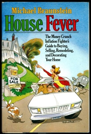 Beispielbild fr House Fever: The Money Crunch Inflation Fighter's Guide to Buying, Selling, Remodeling, and Decorating Your Home zum Verkauf von Wonder Book