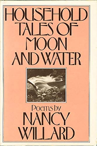 Household Tales of Moon and Water (9780151421848) by Nancy Willard