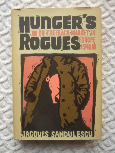 Stock image for Hunger's rogues: on the black market in Europe, 1948 for sale by SecondSale