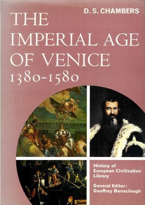 The Imperial Age of Venice, 1380-1580 (History of European Civilization Library) (9780151442300) by Chambers, David