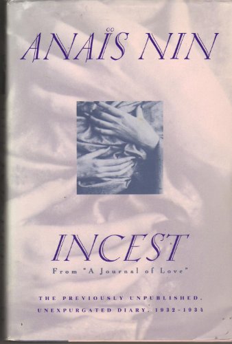 9780151443666: Incest: From a Journal of Love : The Unexpurgated Diary of Anias Nin, 1932-1934