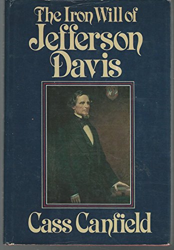 Imagen de archivo de The iron will of Jefferson Davis a la venta por Wonder Book