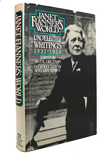Beispielbild fr JANET FLANNERE'S WORLD Uncollected Writings 1932 - 1975 zum Verkauf von COOK AND BAKERS BOOKS