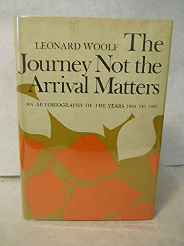 Imagen de archivo de The journey, not the arrival matters;: An autobiography of the years, 1939-1969 a la venta por HPB-Emerald