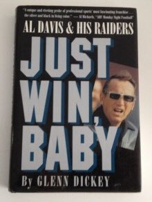 Imagen de archivo de Just Win, Baby: Al Davis and His Raiders a la venta por Goodwill Books