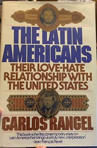 Stock image for The Latin Americans: Their love-hate relationship with the United States for sale by Better World Books