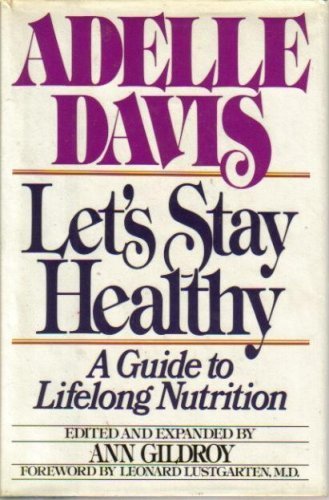 9780151504435: Let's Stay Healthy: A Guide to Lifelong Nutrition