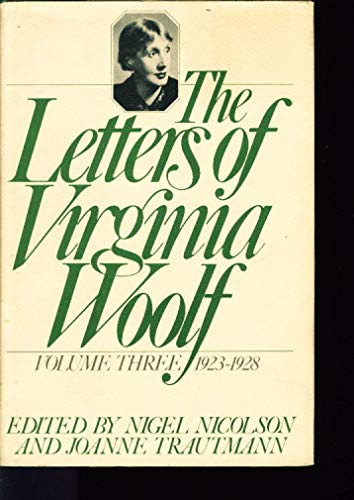 Stock image for The Letters of Virginia Woolf: Volume Three 1923-1928 for sale by Lowry's Books