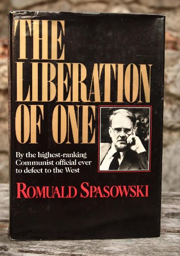 Beispielbild fr The Liberation of One : The Autobiography of Romuald Spasowski, Polish Ambassador to the Unites States zum Verkauf von Better World Books