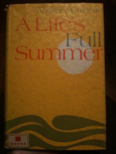 Stock image for A LIFE'S FULL SUMMER for sale by Neil Shillington: Bookdealer/Booksearch