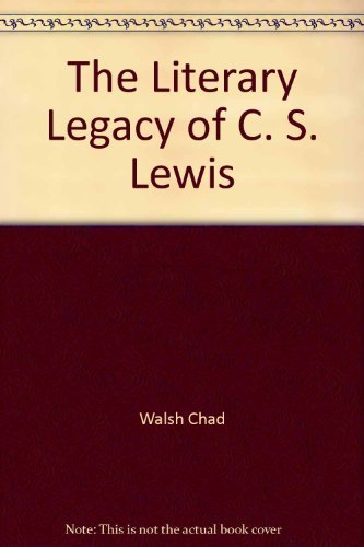 Stock image for The Literary Legacy of C. S. Lewis for sale by West With The Night