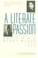 A Literate Passion: Letters of Anais Nin and Henry Miller, 1932-1953 - Nin, Anais; Miller, Henry; Stuhlmann, Gunther