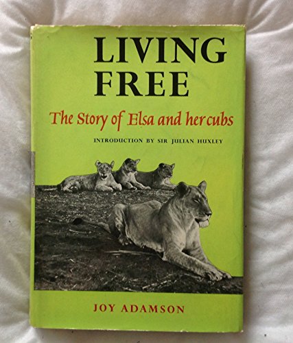 9780151529254: Living Free: The Story of Elsa and Her Cubs