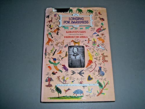 Peter Beard - Longing for Darkness - Kamante's Tales From Out of Africa (SIGNED COPY WITH INK 'HAND' DRAWING) - BEARD, Peter (Compiler) Kamante (Text) Isak Dinesen (Photos) Jacqueline Bouvier Onassis (Afterword)