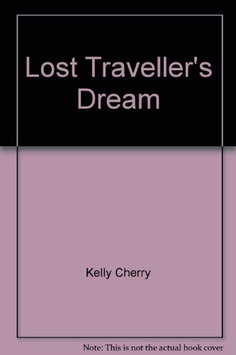 9780151536177: The lost traveller's dream: A novel