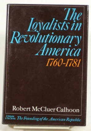 9780151547456: Loyalists in Revolutionary America