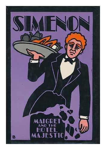 Imagen de archivo de Maigret and the Hotel Majestic / Georges Simenon ; Translated from the French by Caroline Hillier a la venta por MW Books