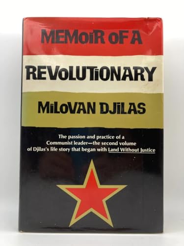 Memoir of a revolutionary Djilas, Milovan