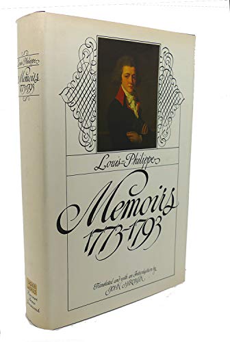 Stock image for Memoirs, 1773-1793 / Louis-Philippe ; translated and with an introd. by John Hardman ; foreword by Henri Comte de Paris for sale by The Guru Bookshop