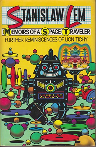 Imagen de archivo de Memoirs of a Space Traveler: Further Reminiscences of Ijon Tichy a la venta por ThriftBooks-Atlanta