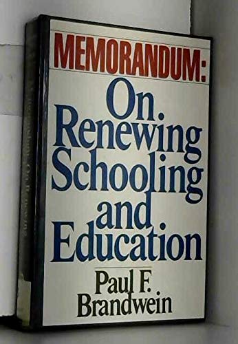 Beispielbild fr Memorandum : On Renewing Schooling and Education zum Verkauf von Better World Books