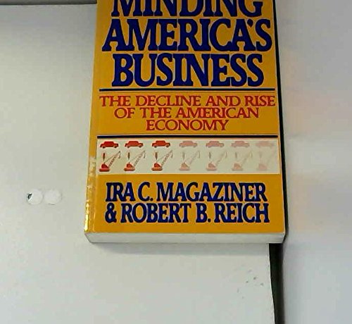 Beispielbild fr Minding America's Business : The Decline and Rise of the American Economy zum Verkauf von Better World Books